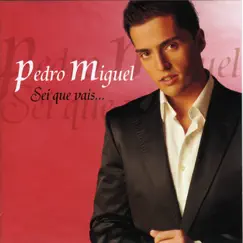 Sei Que Vais... by Pedro Miguel album reviews, ratings, credits