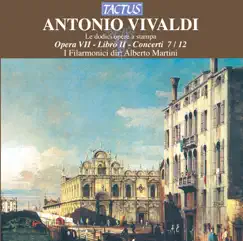 Vivaldi: Op. 7, Libro II, Concerti 7-12 by Alberto Martini, I Filarmonici di Bologna & Paolo Pollastri album reviews, ratings, credits