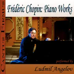Frederic Chopin: Piano Works by Ludmil Angelov album reviews, ratings, credits