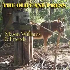 The Old Cane Press (feat. Byron Berline, John Hickman & Rick Cunha) - Single by Mason Williams album reviews, ratings, credits