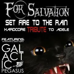 Set Fire to the Rain: Hardcore Tribute to Adele (feat. Galactic Pegasus) - Single by For Salvation album reviews, ratings, credits