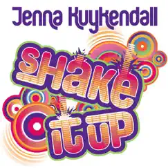 Shake It up! (Single) by Jenna Kuykendall album reviews, ratings, credits