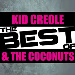 The Best of Kid Creole & The Coconuts by Kid Creole & The Coconuts album reviews, ratings, credits
