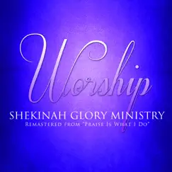 Worship by Shekinah Glory Ministry album reviews, ratings, credits