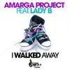 I Walked Away (feat. Lady B) album lyrics, reviews, download