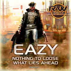 Nothing to loose/What lies ahead - Single by Eazy album reviews, ratings, credits