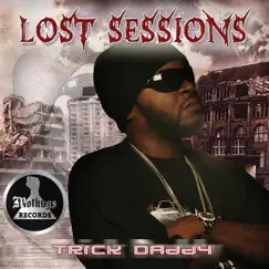 Lost Sessions by Trick Daddy album reviews, ratings, credits