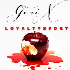 Loyalty Sport - Single by Geri X album reviews, ratings, credits