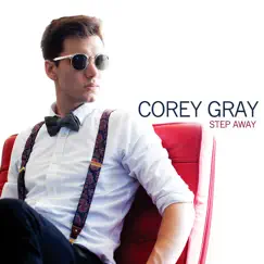 Step Away - Radio Edit - Single by Corey Gray album reviews, ratings, credits