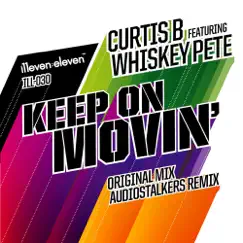Keep On Movin' (feat. Whiskey Pete) - Single by Curtis B album reviews, ratings, credits