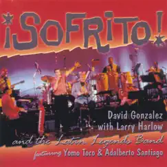 Sofrito! (feat. Yomo Toro & Adalberto Santiago) by David Gonzalez, Larry Harlow & Latin Legends Band album reviews, ratings, credits