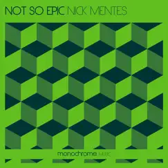 Not so Epic - Single by Nick Mentes album reviews, ratings, credits