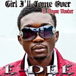 Girl I'll Come Over (feat. Wayne Wonder) - Single by E-Dee album reviews, ratings, credits