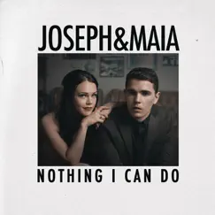 Nothing I Can Do - Single by Joseph & Maia album reviews, ratings, credits