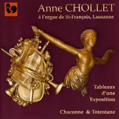 Mussorgksy: Tableaux d'une exposition – Bach: Chaconne – Liszt: Totentanz (Transcriptions pour orgue) by Anne Chollet album reviews, ratings, credits