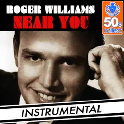 Near You (Remastered) (Instrumental) - Single by Roger Williams album reviews, ratings, credits