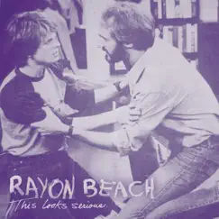 This Looks Serious by Rayon Beach album reviews, ratings, credits