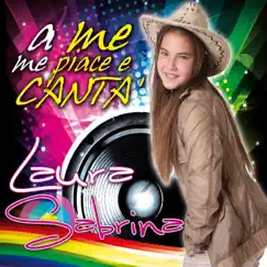 A me me piace e canta' by Laura Sabrina album reviews, ratings, credits