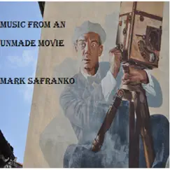 Music from an Unmade Movie by Mark SaFranko album reviews, ratings, credits