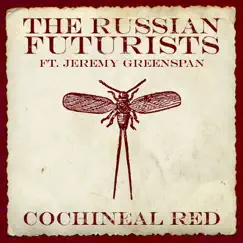 Cochineal Red (feat. Jeremy Greenspan) - Single by The Russian Futurists album reviews, ratings, credits