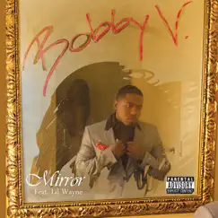 Mirror (feat. Lil Wayne) - Single by Bobby V album reviews, ratings, credits