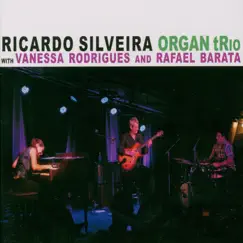 Ricardo Silveira Organ Trio by Ricardo Silveira album reviews, ratings, credits