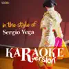 Karaoke (In the Style of Sergio Vega) album lyrics, reviews, download
