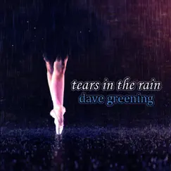 Tears in the Rain by Dave Greening album reviews, ratings, credits