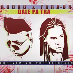 Dale Pa Tra - Single by Rocko y Fara-On album reviews, ratings, credits
