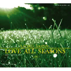 Living Green Love All Seasons Rainy by Various Artists album reviews, ratings, credits