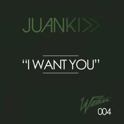 I Want You - Single by Juan Kidd album reviews, ratings, credits