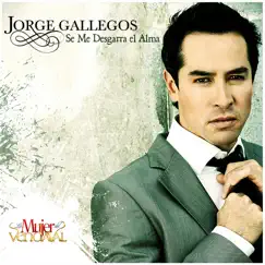 Se Me Desgarra El Alma - Single by Jorge Gallegos album reviews, ratings, credits