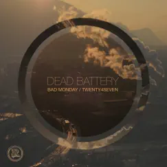 Bad Monday / Twenty4Seven - Single by DEAD BATTERY album reviews, ratings, credits