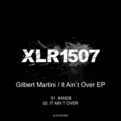 It Ain't Over - Single by Gilbert Martini album reviews, ratings, credits