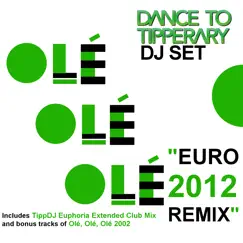 Olé, Olé, Olé (Euro 2012 Remix) - EP by Dance to Tipperary album reviews, ratings, credits