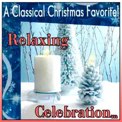 A Classical Christmas Favorite! Relaxing Celebration? by Various Artists album reviews, ratings, credits
