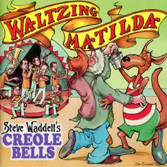 Waltzing Matilda by Steve Waddell's Creole Bells album reviews, ratings, credits