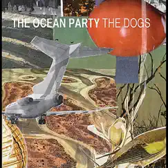 The Dogs - Single by The Ocean Party album reviews, ratings, credits