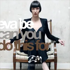 Can You Do This For - EP by Eva Be album reviews, ratings, credits