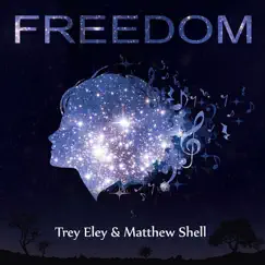 Freedom by Trey Eley & Matthew Shell album reviews, ratings, credits