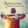Impressions (Go-Go Perspective) - Single album lyrics, reviews, download