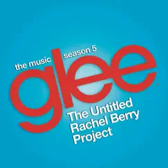 Glee: The Music - The Untitled Rachel Berry Project - EP by Glee Cast album reviews, ratings, credits