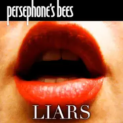 Liars - Single by Persephone's Bees album reviews, ratings, credits