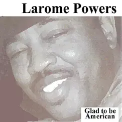 Glad to Be American (Extended Version) - Single by Larome Powers album reviews, ratings, credits