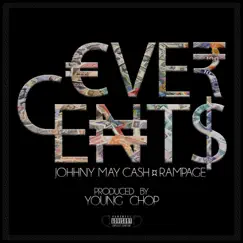 Ever Cents - Single by Johnny May Cash, Young Chop & Rampage album reviews, ratings, credits