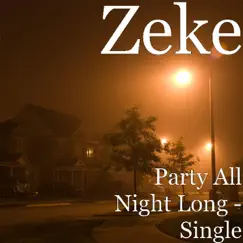 Party All Night Long - Single by Zeke album reviews, ratings, credits