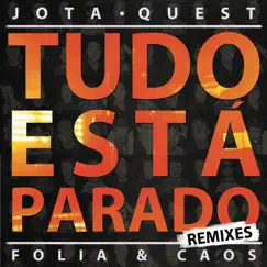 Tudo Está Parado (Remixes) - Single by Jota Quest album reviews, ratings, credits