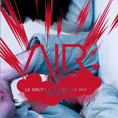 Le Soleil Est Près De Moi - Single by Air album reviews, ratings, credits