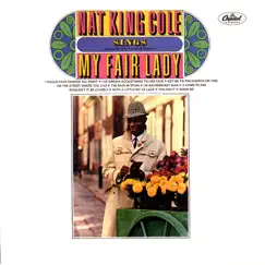 Nat King Cole Sings My Fair Lady by Nat 