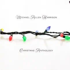 Christmas Anthology by Michael Allen Harrison album reviews, ratings, credits
